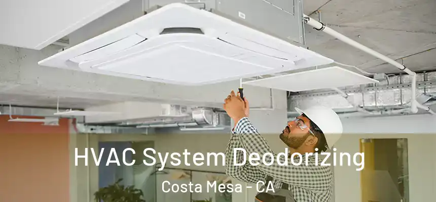  HVAC System Deodorizing Costa Mesa - CA